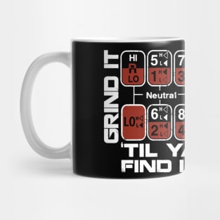 Grind it til ya find it Mug